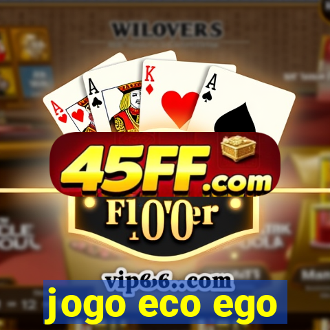 jogo eco ego